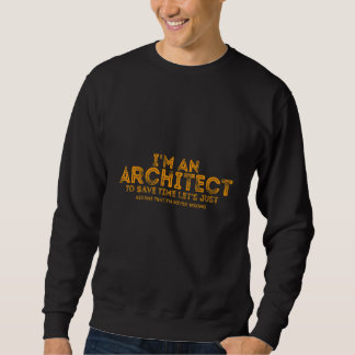 Sudadera Soy un arquitecto para ahorrar tiempo asumamos la