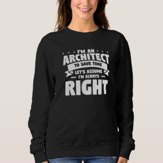Sudadera Soy un arquitecto para ahorrar tiempo asumamos que