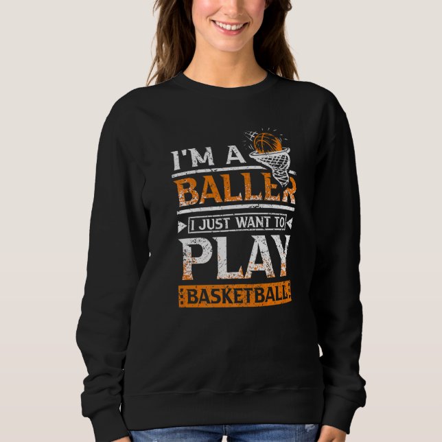Sudadera Soy Un Baller Que Solo Quiero Jugar Al Básquetbol (Anverso)