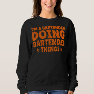 Sudadera Soy un barman haciendo barman cosas