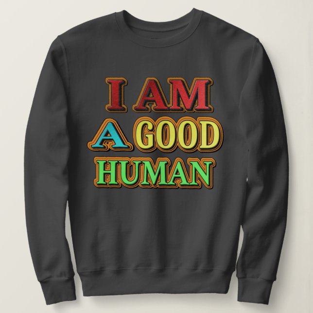 Sudadera "Soy Un Buen Humano" Diseño Cuto. ¡Hazte con una e (Anverso del diseño)