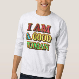 Sudadera "Soy Un Buen Humano" Diseño Cuto. ¡Hazte con una e