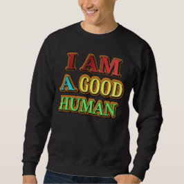 Sudadera "Soy Un Buen Humano" Diseño Cuto. ¡Hazte con una e