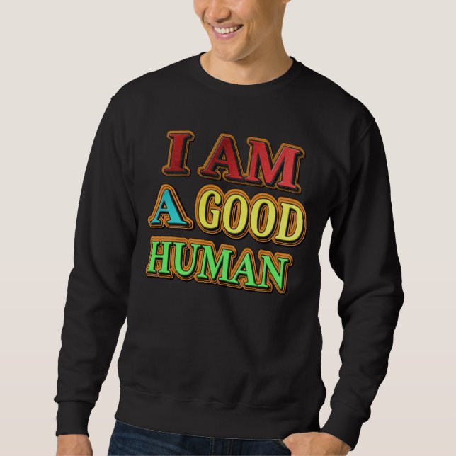 Sudadera "Soy Un Buen Humano" Diseño Cuto. ¡Hazte con una e (Anverso)