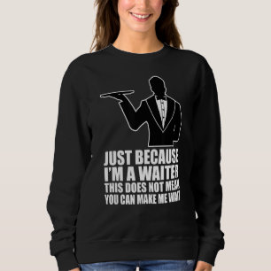 Sudadera Soy un camarero, esto no quiere decir que puedas h