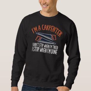 Sudadera Soy Un Carpintero Y No Me Detesto Cuando Estoy Can