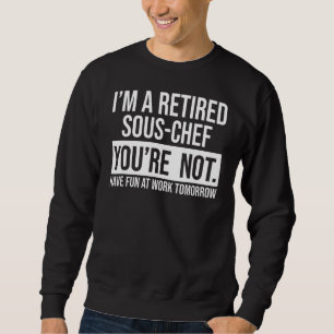 Sudadera Soy un Chef Sous Retirado No Eres Jubilación 1