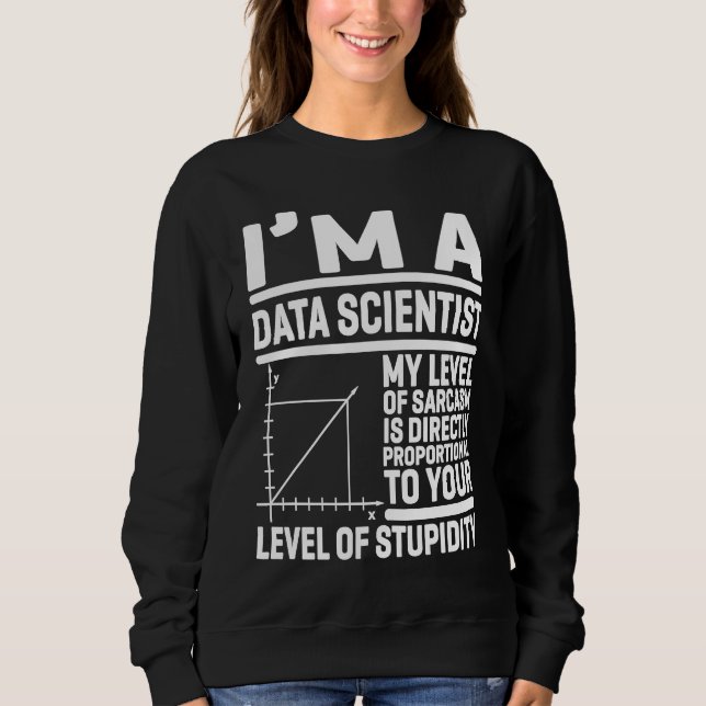 Sudadera Soy un científico de datos, mi nivel de sarcasmo e (Anverso)