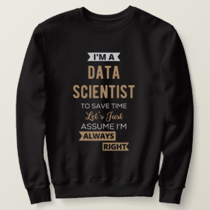 Sudadera Soy un científico de datos, para ahorrar tiempo, s