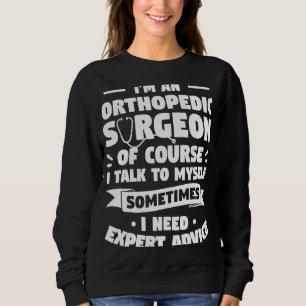 Sudadera Soy un cirujano ortopédico, por supuesto que hablo
