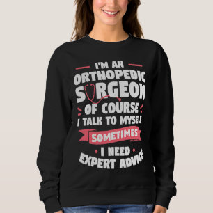 Sudadera Soy un cirujano ortopédico, por supuesto que hablo