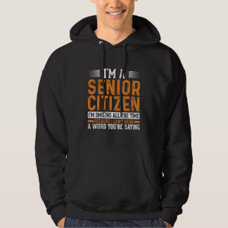 Sudadera Soy un ciudadano mayor, sonrío todo el tiempo porq
