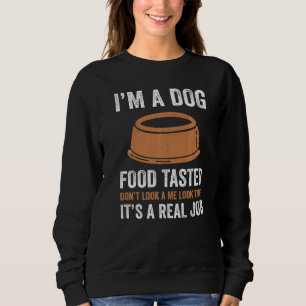 Sudadera Soy un degustador de comida para perros, no me mir