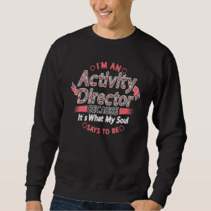 Sudadera Soy un director de actividades porque es lo que di