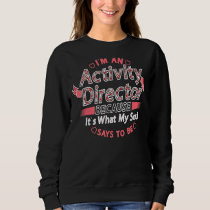 Sudadera Soy un director de actividades porque es lo que mi