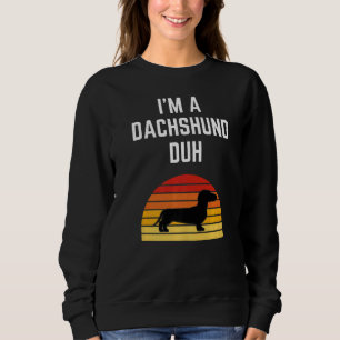 Sudadera Soy un disfraz de doxie holandés de Dachshund Duh