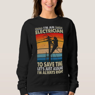 Sudadera Soy un electricista Asumir que tengo razón de ser