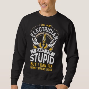 Sudadera Soy un electricista que no puedo arreglar un estúp