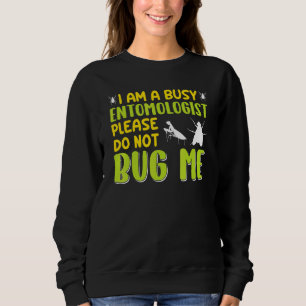 Sudadera Soy Un Entomólogo Ocupado, Por Favor No Me Moleste