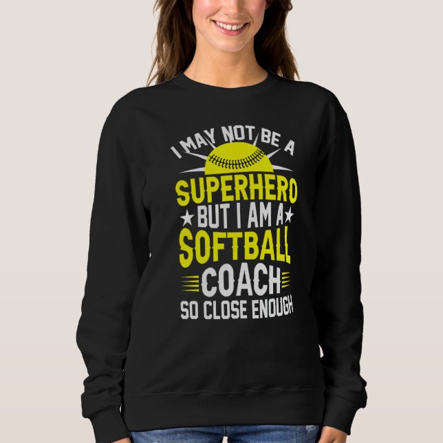 Sudadera Soy un entrenador de softball tan cercano como suf (Anverso)
