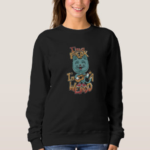 Sudadera Soy un fenómeno, soy un bicho raro
