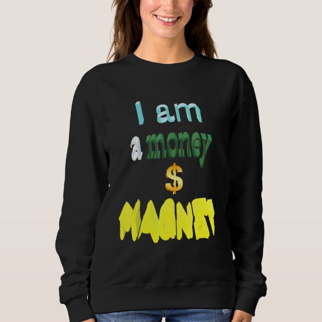 Sudadera Soy Un Imán De Dinero (Anverso)