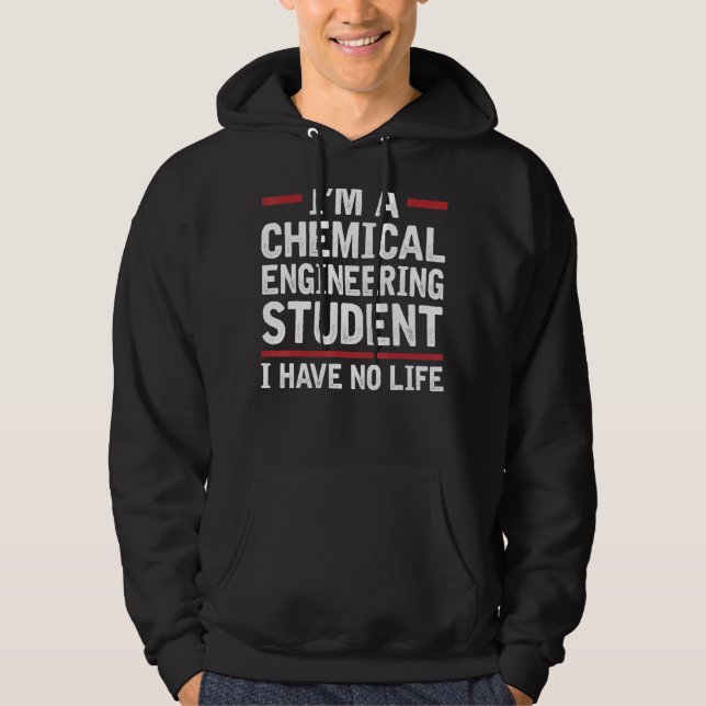 Sudadera Soy un ingeniero químico que no tengo vida (Anverso)
