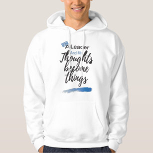 Sudadera Soy un líder y mis pensamientos se convierten en 