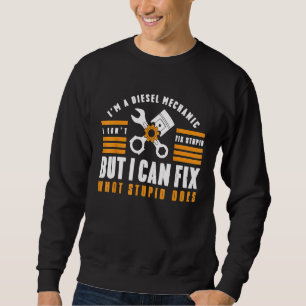 Sudadera Soy Un Mecánico Diesel No Puedo Arreglar Estúpido 