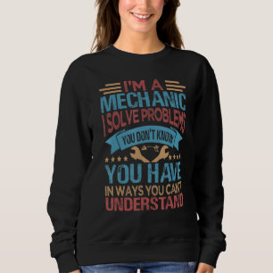 Sudadera Soy un mecánico que resuelvo problemas que no cono
