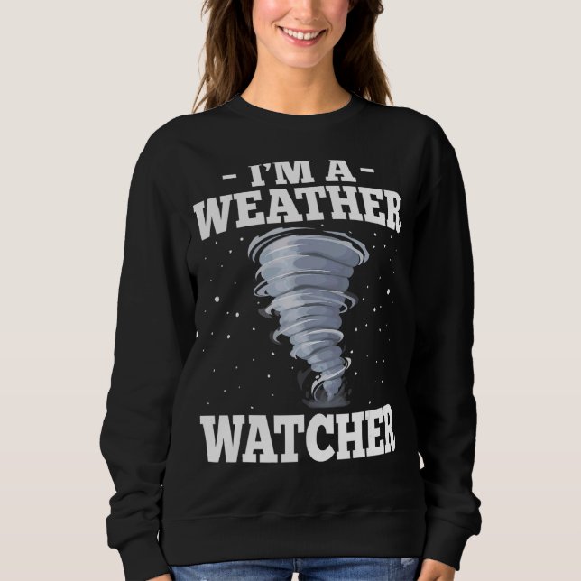 Sudadera Soy un meteorólogo de la tormenta Chaser (Anverso)