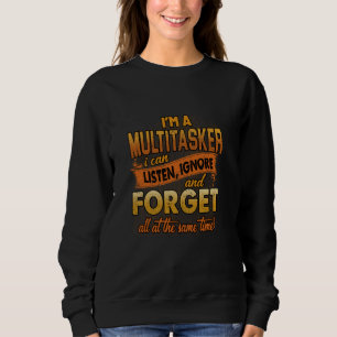Sudadera Soy un multitarea que puedo escuchar ignorar y for