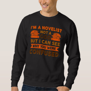 Sudadera Soy un Novelista, no un Dios, pero puedo ver por q