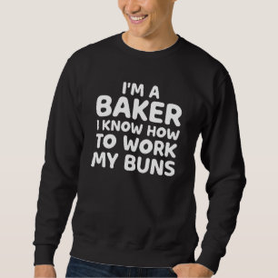 Sudadera Soy un panadero, sé cómo trabajar mi pastelería de