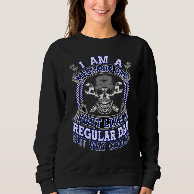 Sudadera Soy Un Papá Mecánico Como Un Padre Regular Pero Wa (Anverso)