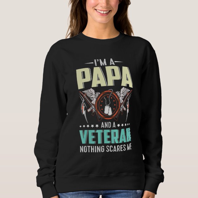 Sudadera Soy Un Papa Y Un Veterano Nada Me Da Miedo A Los N (Anverso)