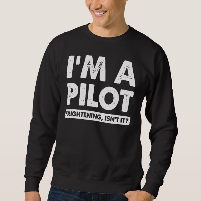 Sudadera Soy un piloto aterrador, no es piloto de aviación (Anverso)