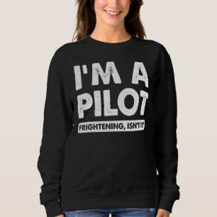 Sudadera Soy un piloto aterrador, no es piloto de aviación
