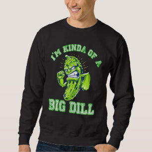 Sudadera Soy un poco una gran Dill - Pepino Vegano