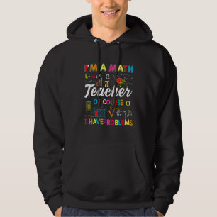 Sudadera Soy un profesor de matemáticas, por supuesto que t