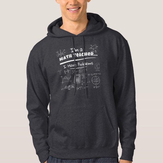 Sudadera Soy un profesor de matemáticas... Tengo problemas (Anverso)