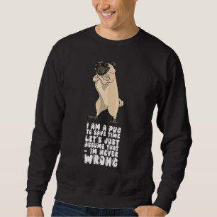 Sudadera Soy Un Pug Para Ahorrar Tiempo Supongamos Que N