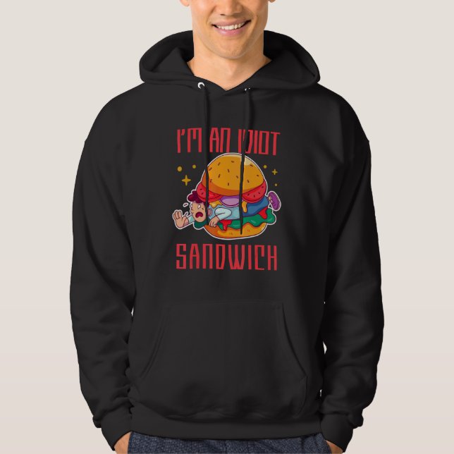Sudadera Soy un sandwich mixto de comida idiota (Anverso)