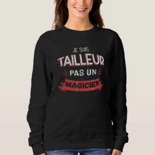 Sudadera Soy un sastre, no un mago   Sastre