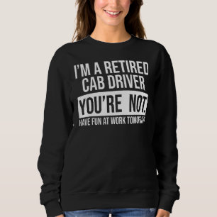 Sudadera Soy un taxista retirado, no eres jubilado