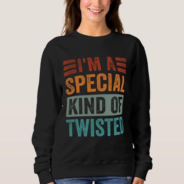 Sudadera Soy un tipo especial de retorcido (Anverso)