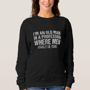 Sudadera Soy Un Viejo En Una Profesional Veterana