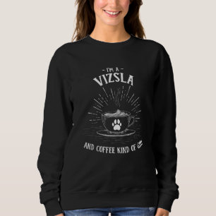 Sudadera Soy Un Vizsla Y Un Café Como Un Punto Húngaro Chic