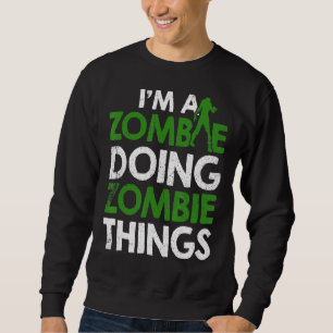 Sudadera Soy un zombi haciendo cosas zombis