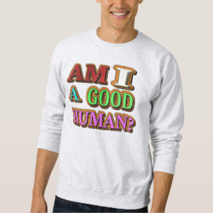 Sudadera ¿Soy Una Buena Persona? Diseño Cuto. Comprar ahora
